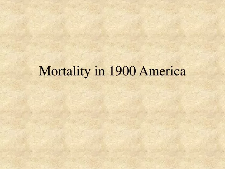 mortality in 1900 america