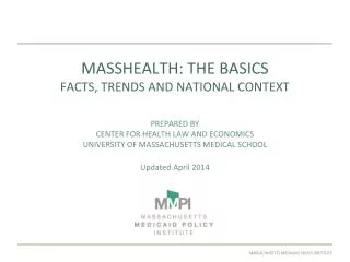 MASSHEALTH: THE BASICS FACTS, TRENDS AND NATIONAL CONTEXT