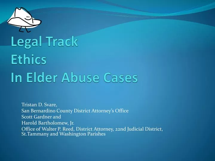 legal track ethics in elder abuse cases