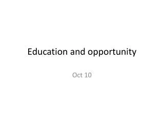 Education and opportunity