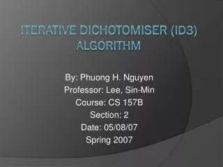 Iterative Dichotomiser ( ID3) Algorithm