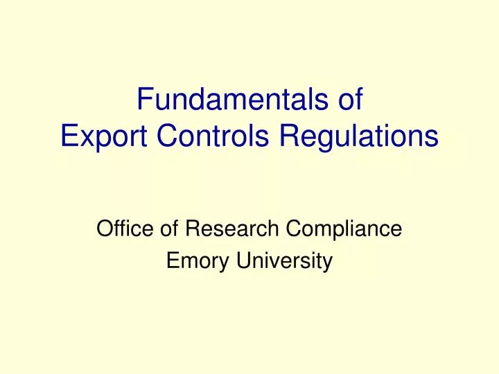 fundamentals of export controls regulations