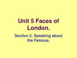 Unit 5 Faces of London.