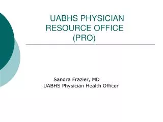 UABHS PHYSICIAN RESOURCE OFFICE (PRO)
