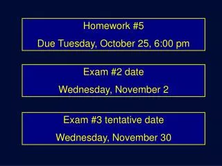 Homework #5 Due Tuesday, October 25, 6:00 pm