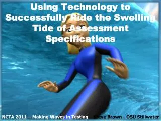 Using Technology to Successfully Ride the Swelling Tide of Assessment Specifications