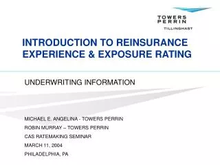 INTRODUCTION TO REINSURANCE EXPERIENCE &amp; EXPOSURE RATING
