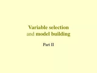 Variable selection and model building