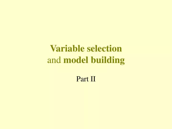 variable selection and model building