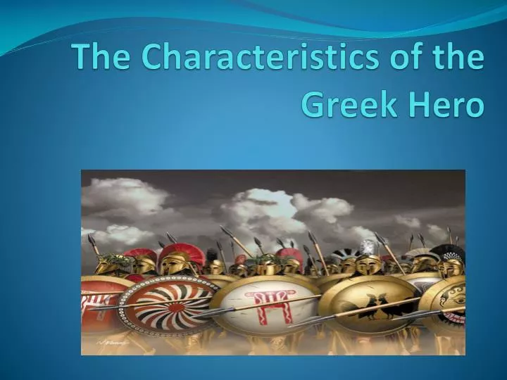 the characteristics of the greek hero