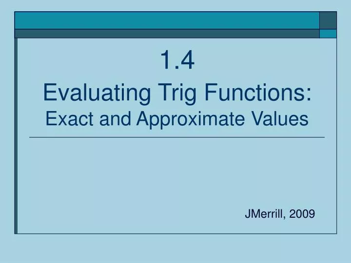 1 4 evaluating trig functions exact and approximate values