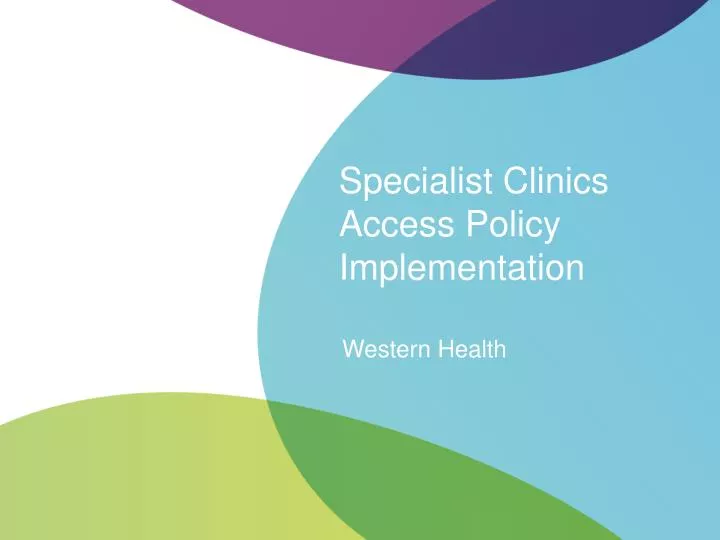 specialist clinics access policy implementation