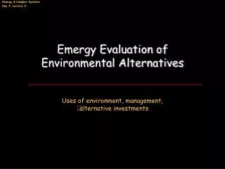 Emergy Evaluation of Environmental Alternatives