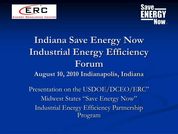 indiana save energy now industrial energy efficiency forum august 10 2010 indianapolis indiana