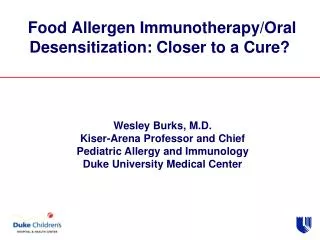 Food Allergen Immunotherapy/Oral Desensitization: Closer to a Cure?