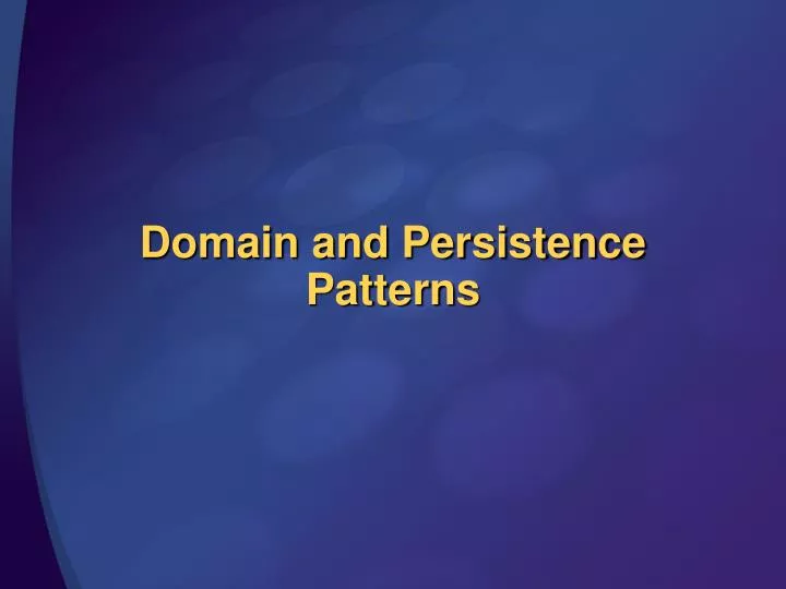 d omain and persistence patterns