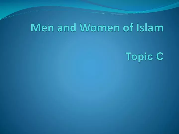 men and women of islam topic c