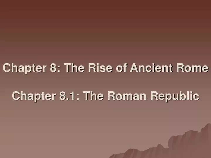chapter 8 the rise of ancient rome chapter 8 1 the roman republic