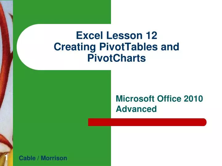 excel lesson 12 creating pivottables and pivotcharts