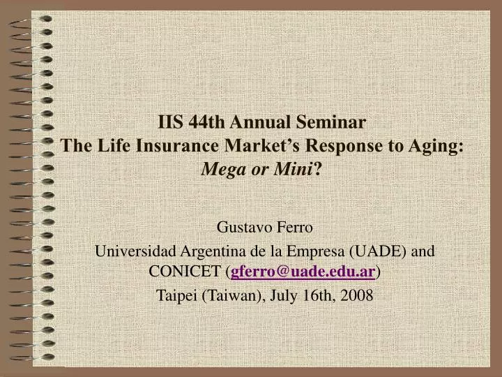 iis 44th annual seminar the life insurance market s response to aging mega or mini