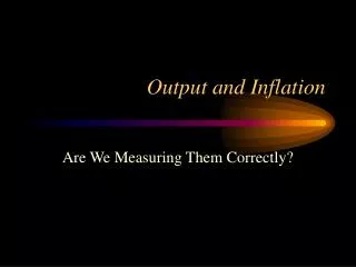 Output and Inflation