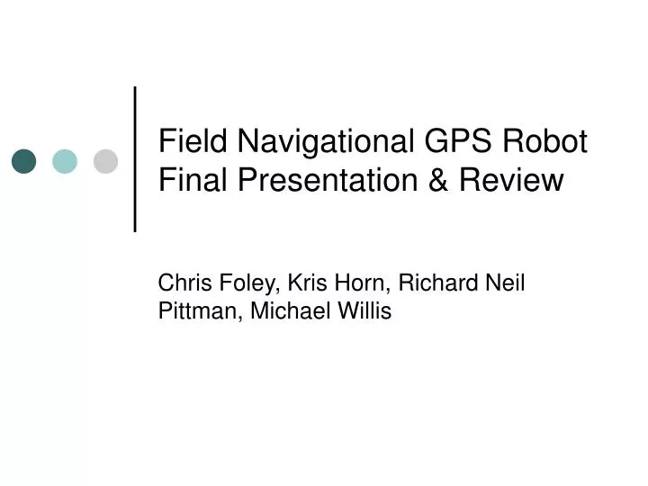 field navigational gps robot final presentation review