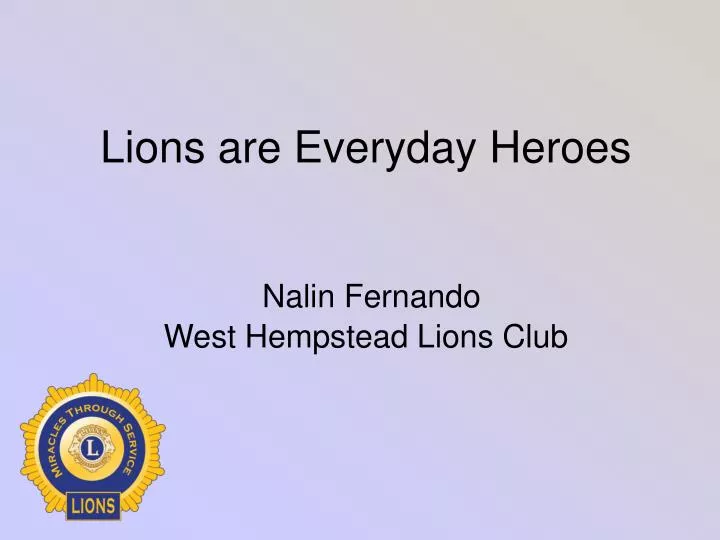 lions are everyday heroes nalin fernando west hempstead lions club