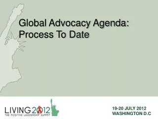 Global Advocacy Agenda: Process To Date