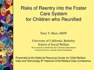 Risks of Reentry into the Foster Care System for Children who Reunified Terry V. Shaw, MSW