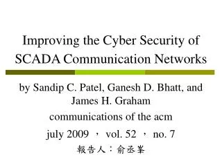 Improving the Cyber Security of SCADA Communication Networks