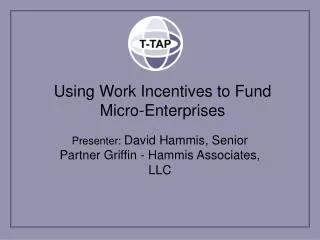 Using Work Incentives to Fund Micro-Enterprises