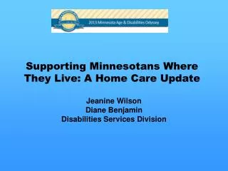 Supporting Minnesotans Where They Live: A Home Care Update