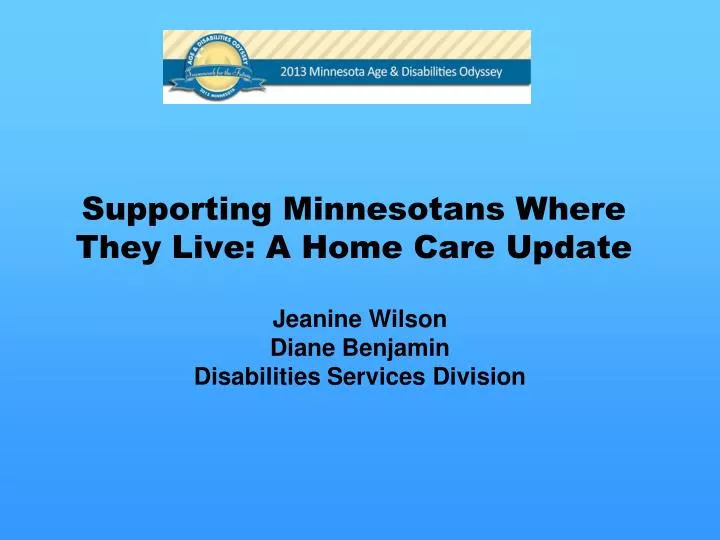 supporting minnesotans where they live a home care update