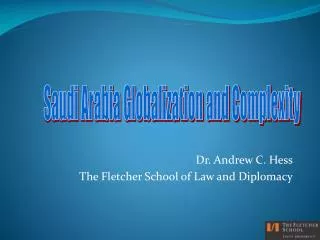 Dr. Andrew C. Hess The Fletcher School of Law and Diplomacy
