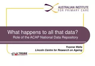 What happens to all that data? Role of the ACAP National Data Repository