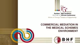 COMMERCIAL MEDIATION IN THE MEDICAL SCHEMES ENVIRONMENT