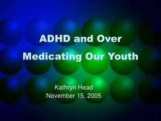 ADHD and Over Medicating Our Youth