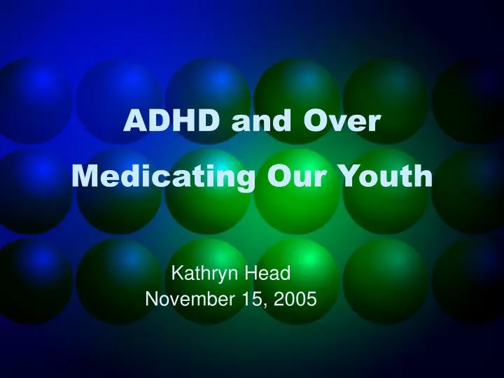 adhd and over medicating our youth