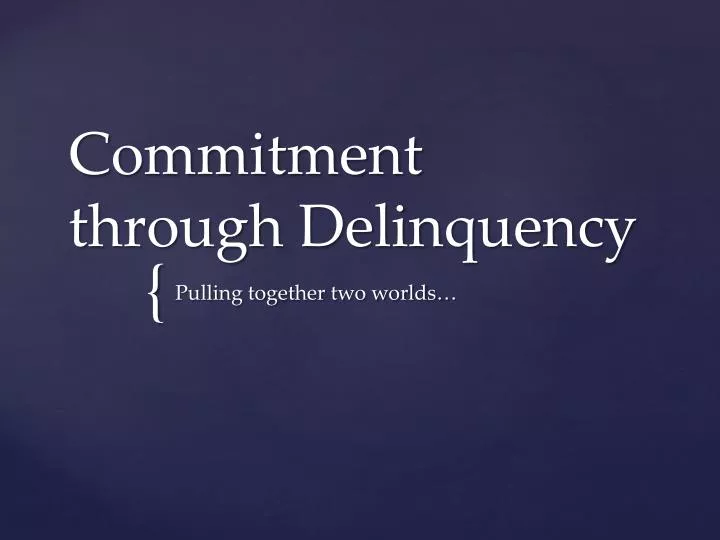 commitment through delinquency