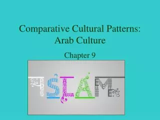 Comparative Cultural Patterns: Arab Culture