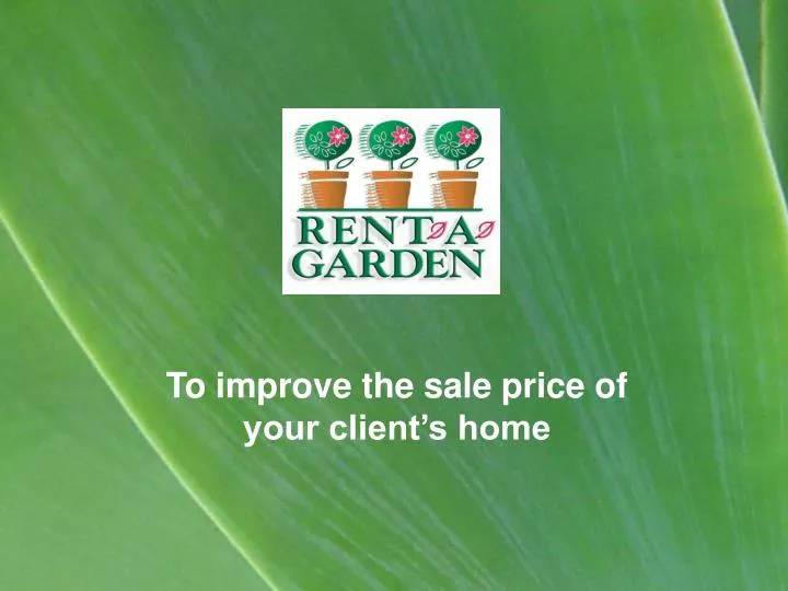 to improve the sale price of your client s home