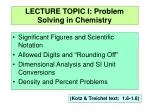 LECTURE TOPIC I: Problem Solving in Chemistry - slide 1