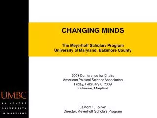 CHANGING MINDS The Meyerhoff Scholars Program University of Maryland, Baltimore County