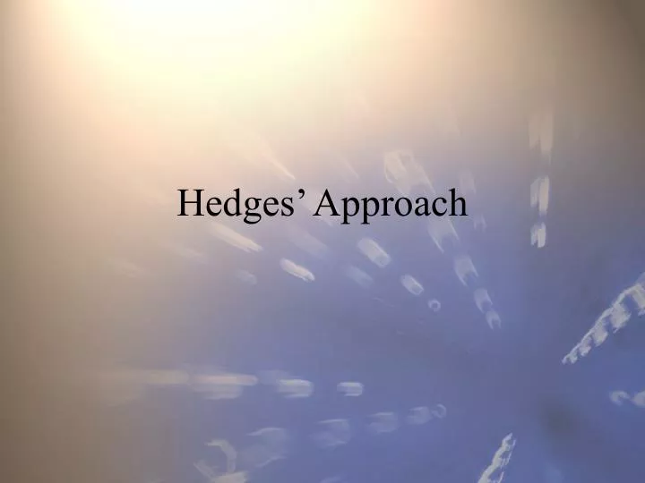 hedges approach