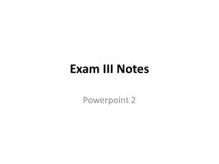 Exam III Notes