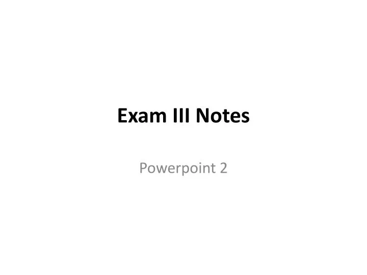 exam iii notes