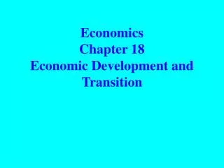 Economics Chapter 18 Economic Development and Transition