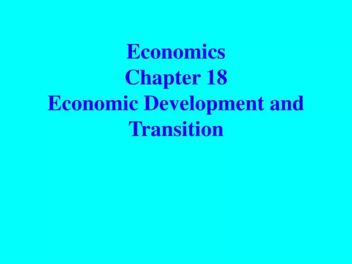 economics chapter 18 economic development and transition