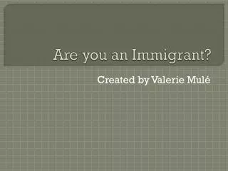 Are you an Immigrant?