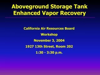 California Air Resources Board Workshop November 3, 2004 1927 13th Street, Room 202